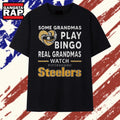 Real Grandmas Watch Pittsburgh Steelers Football Fan T Shirt