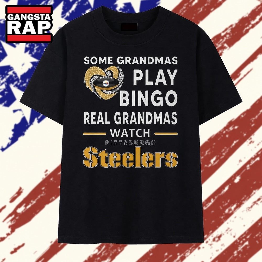 Real Grandmas Watch Pittsburgh Steelers Football Fan T Shirt