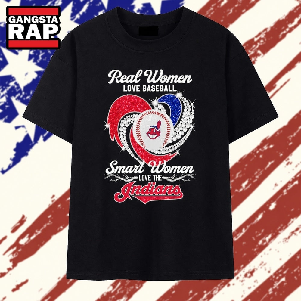 Real Women Love Baseball and Smart Women Love the Cleveland Indians T Shirt