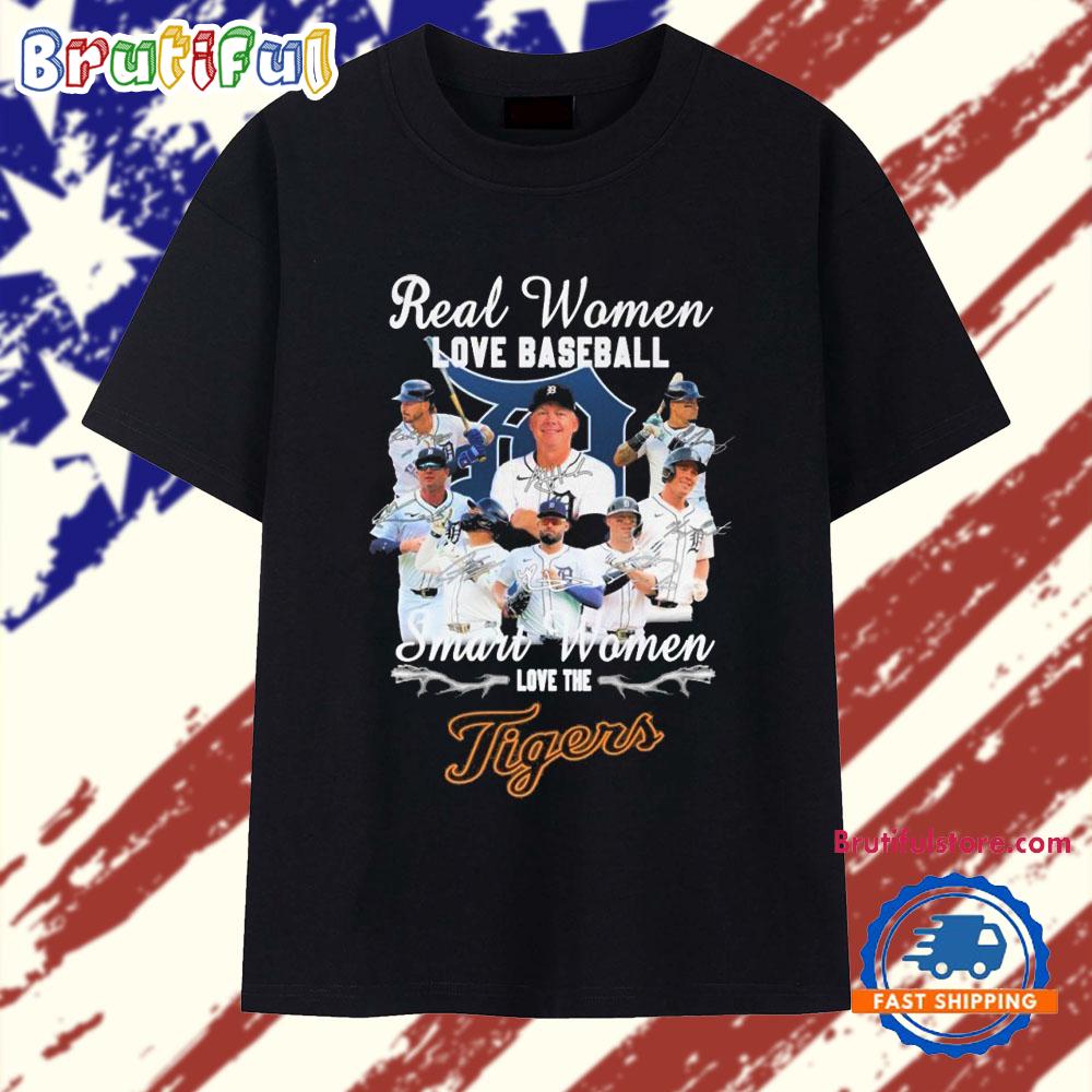 Real Women Love Baseball Smart Women Love The Detroit Tigers Signature T Shirt