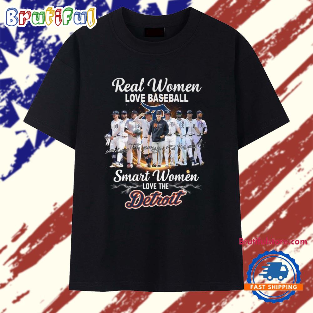 Real Women Love Baseball Smart Women Love The Detroit Tigers T Shirt