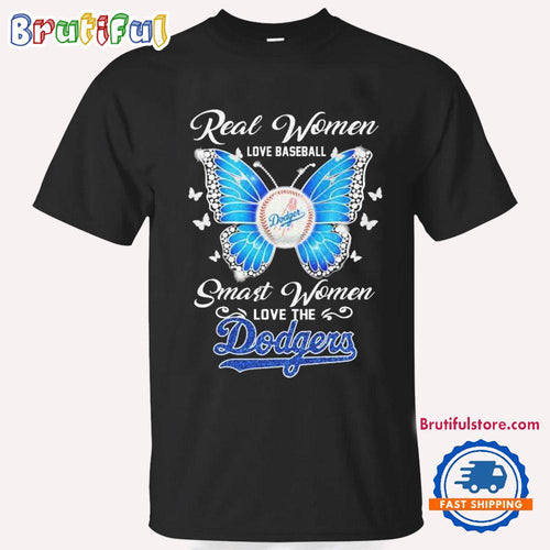 Real Women Love Baseball Smart Women Love The Los Angeles Dodgers Butterfly T Shirt