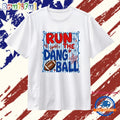 Run the Dang Ball James Football sports T Shirt