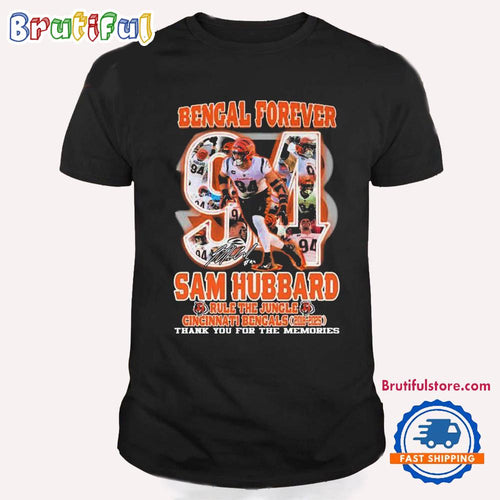 Sam Hubbard 94 Cincinnati Bengals Forever Rule The Jungle Cincinnati Bengals 2018 2025 Thank You For The Memories Signature T Shirt