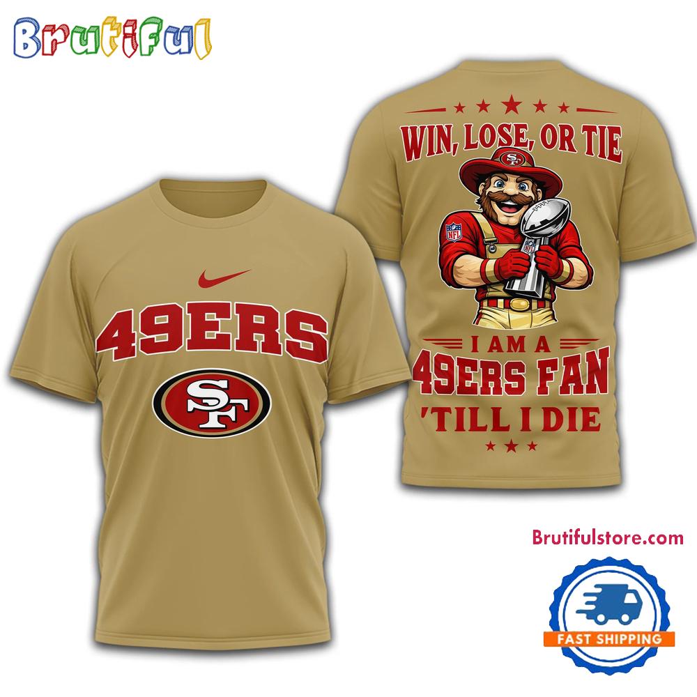San Francisco 49ers 2026 NFL Football Fan Till I Die Mascot Special New T Shirt