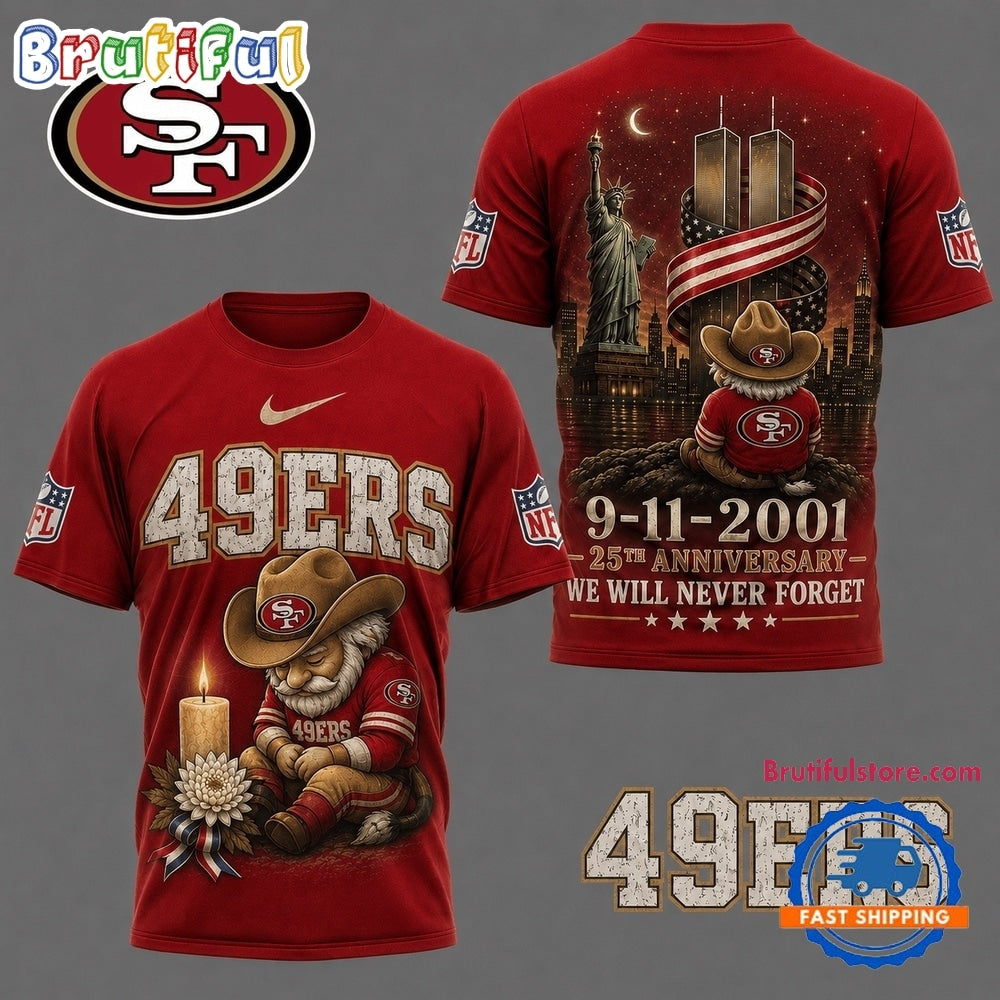 San Francisco 49ers NFL 9 11 25th Anniversary Never Forget Memorial 3D T Shirt