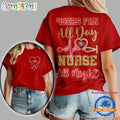 San Francisco 49ers NFL All Day Nurse All Night Unisex 3D Shirt
