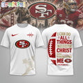 San Francisco 49ers NFL Christ Strengthens Me Limited Edition 3D Shirt