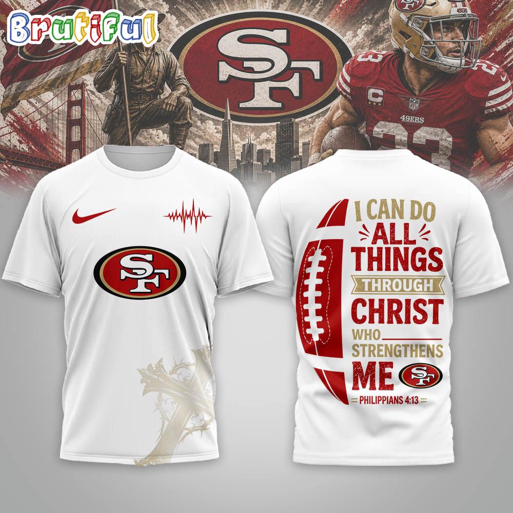 San Francisco 49ers NFL Christ Strengthens Me Limited Edition 3D Shirt