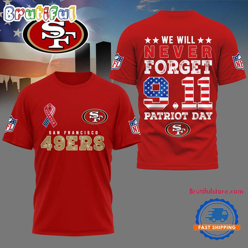 San Francisco 49ers NFL We Will Never Forget 9 11 Patriot Day Limited 3D Shirt