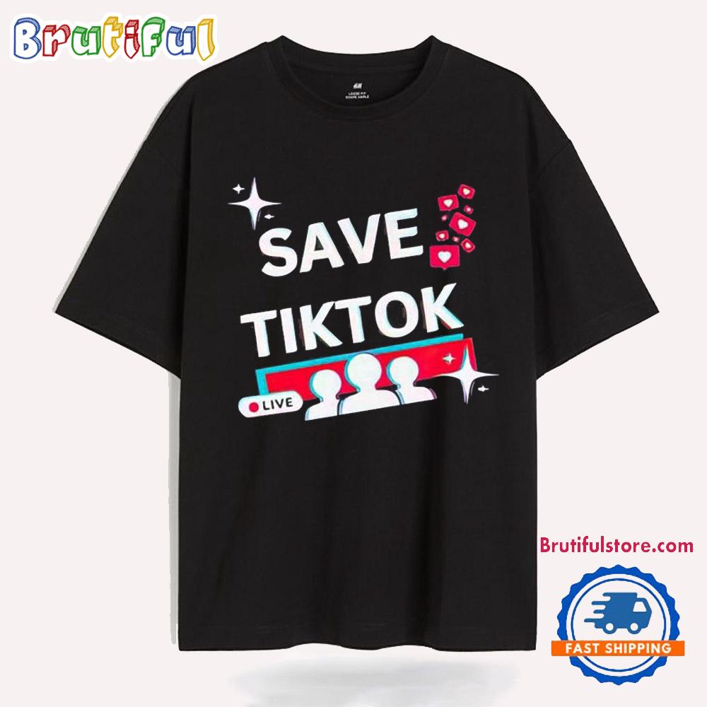 Save Tiktok Live Tiktok T Shirt