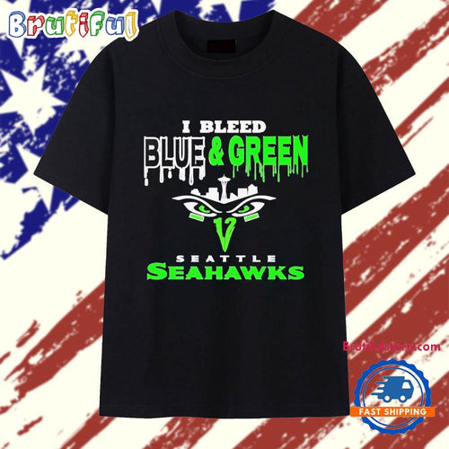 Seattle Seahawks I Bleed Blue and Green T Shirt