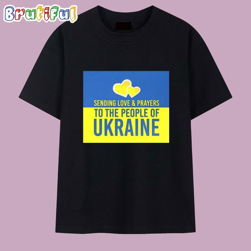Sending Love and Prayers to the People of Ukraine T Shirt