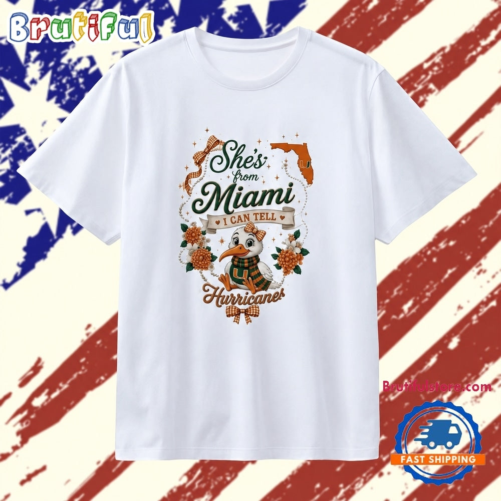 She’s from Miami I Can Tell Miami Hurricanes T Shirt