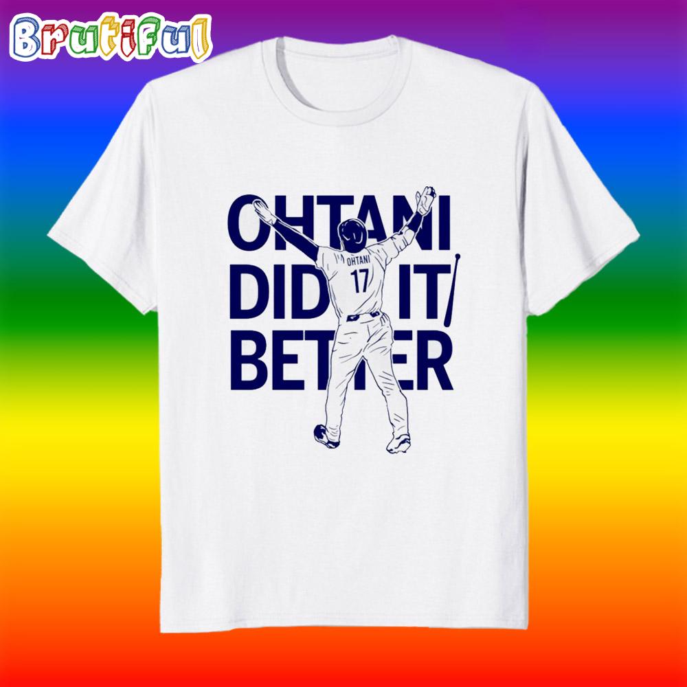 Shohei Ohtani Dodgers Did It Better Bat Flip T Shirt