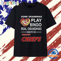 Some Grandmas Play Bingo Real Grandmas Watch Kansas City Chiefs T Shirt