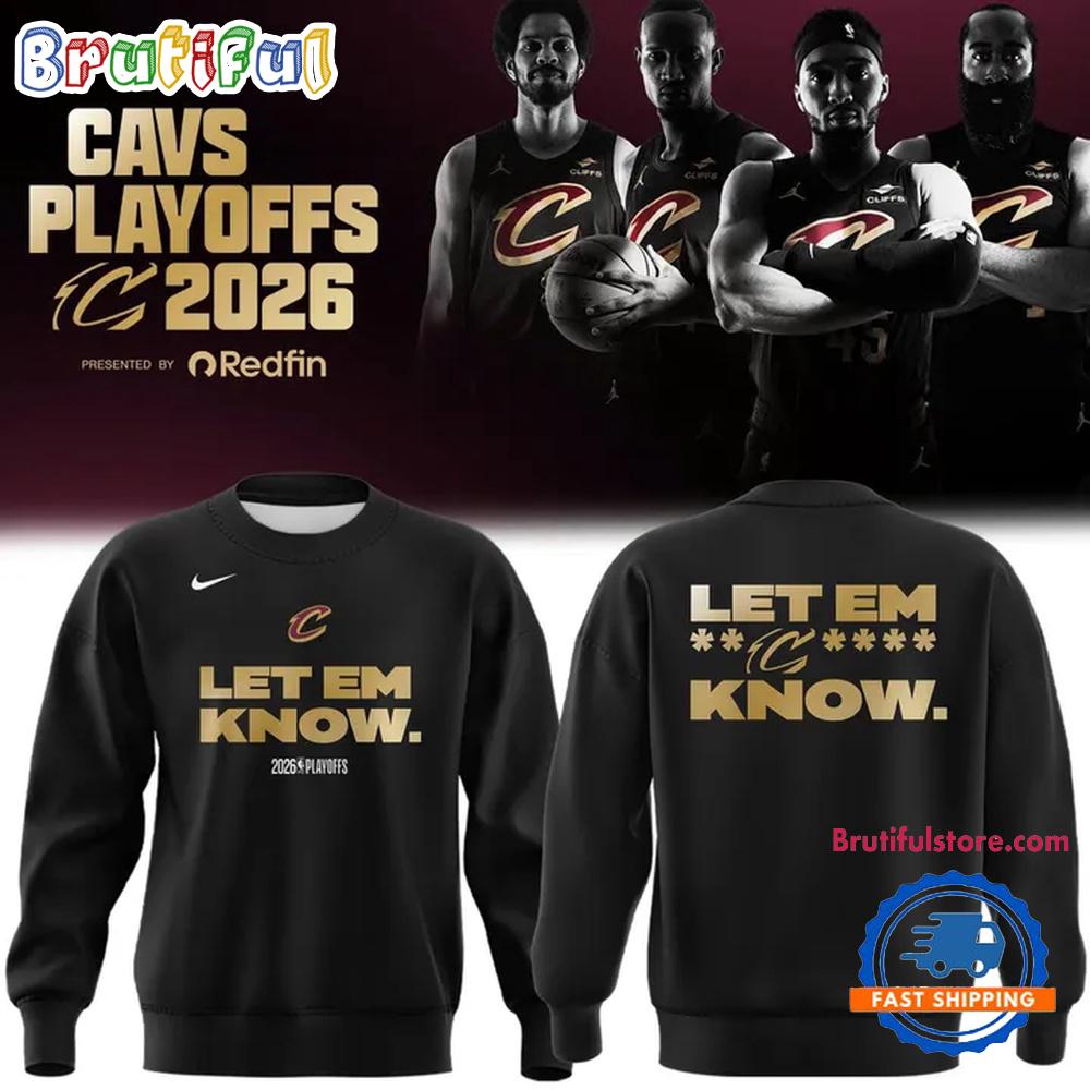 Special 2026 Cleveland Cavaliers Playoffs Let Em Know Hoodie T-Shirt