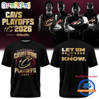 Special 2026 Cleveland Cavaliers Playoffs Let Em Know Hoodie T-Shirt