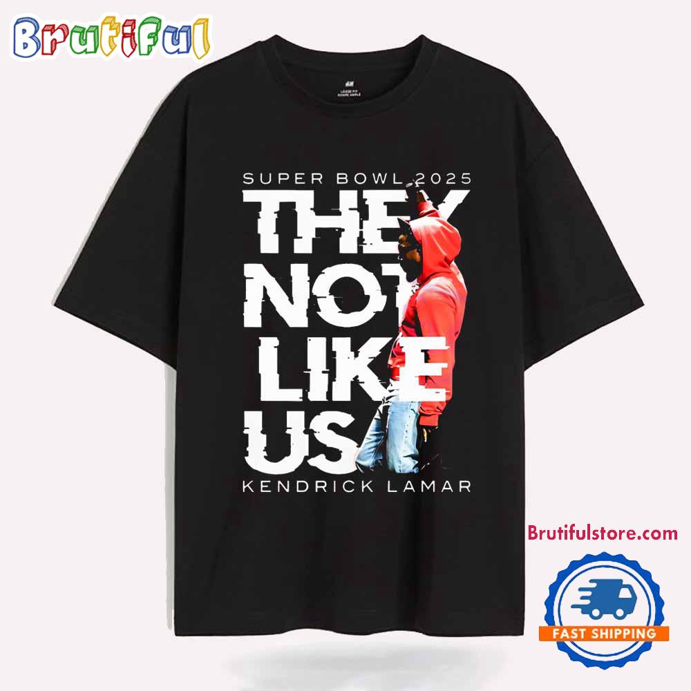 Super Bowl They Not Like Us Kendrick Lamar Halftime Show T Shirt
