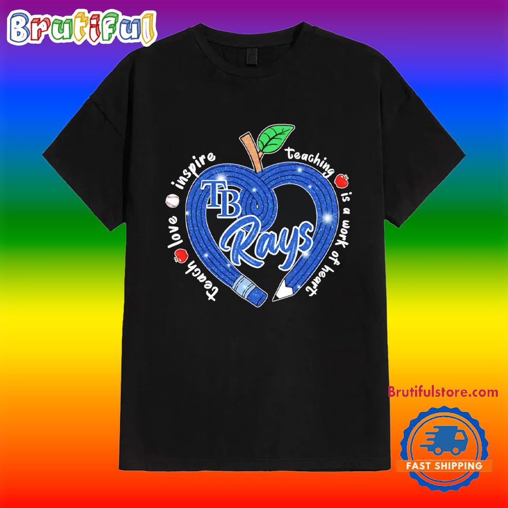 Tampa Bay Rays Teach Love Inspire Teaching is a Work to Heart Apple Shirt