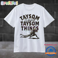 Taysom Doing Taysom Things Taysom Hill T Shirt