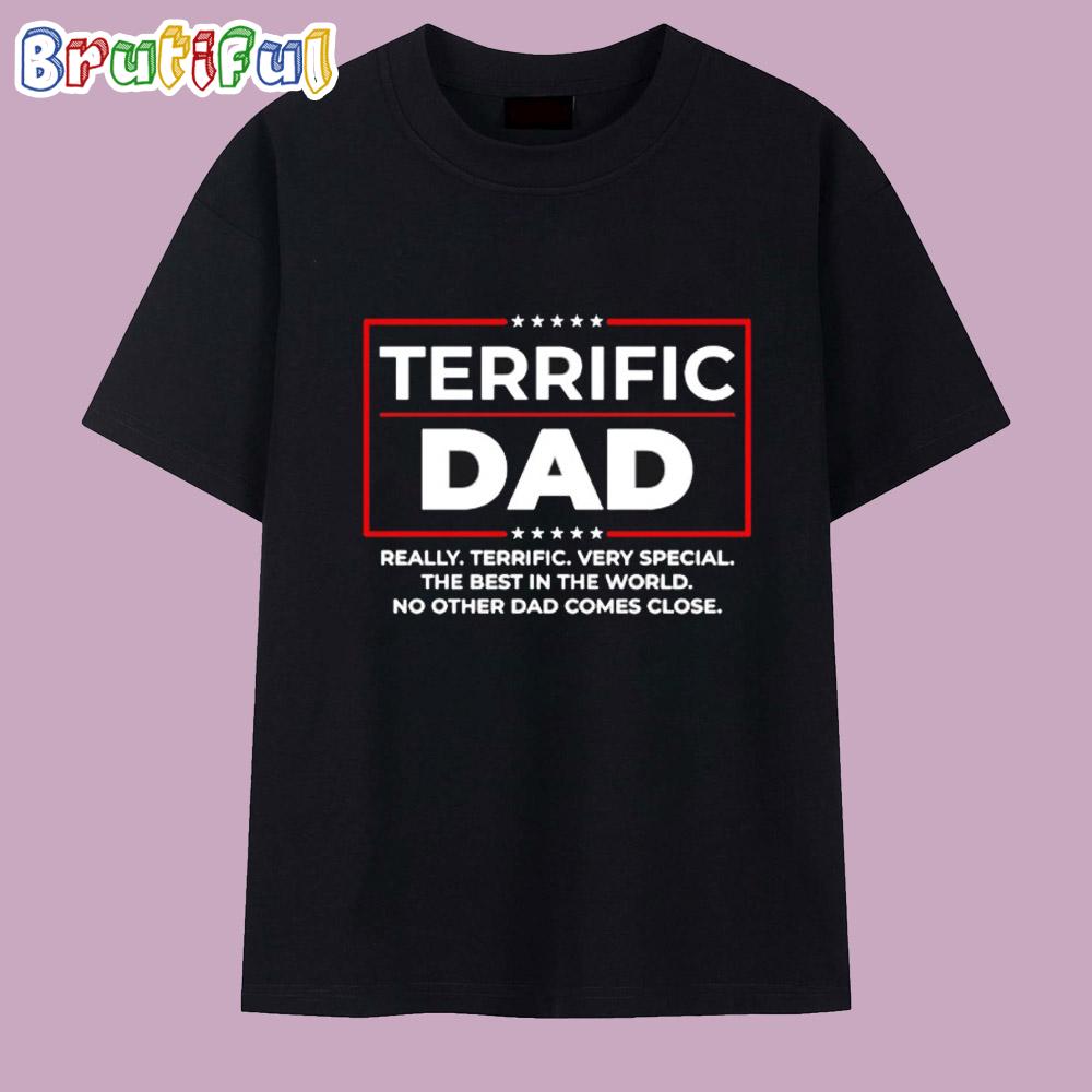 Terrific Dad Really Terrific Very Special the Best in the World T Shirt