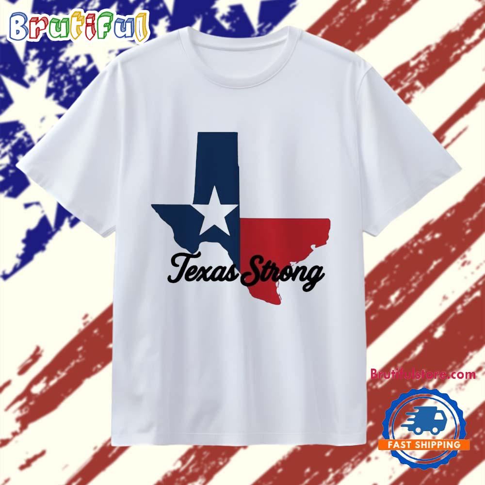 Texas strong Texas our Texas T Shirt