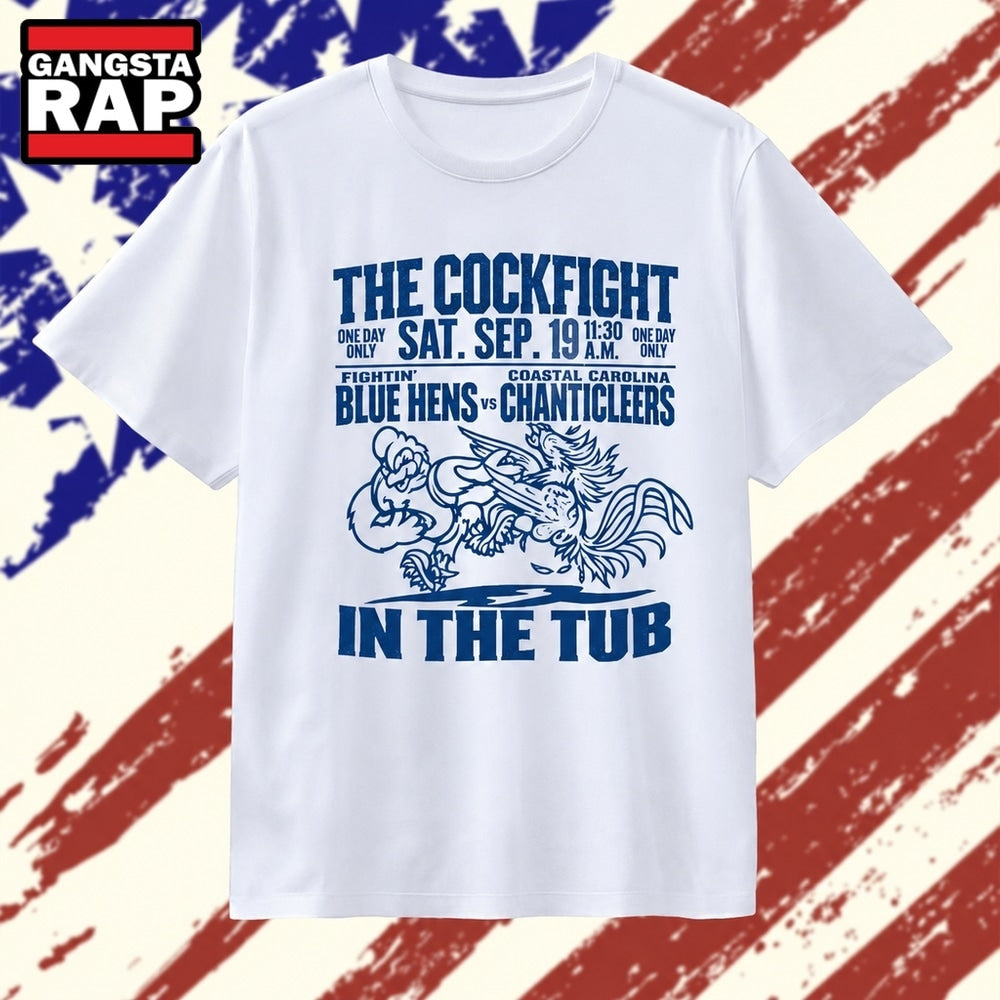 The Cockfight Fightin’ Blue Hens vs Coastal Carolina Chanticleers in the Tub T Shirt
