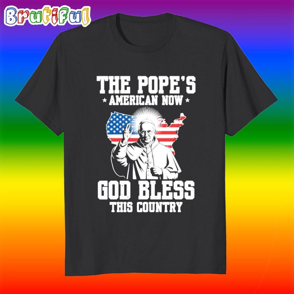 The Pope’s American Now God Bless This Country Vatican Pope Leo XIV T Shirt