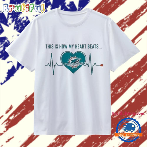 This Is How My Heart Beats Miami Dolphins 2025 T Shirt