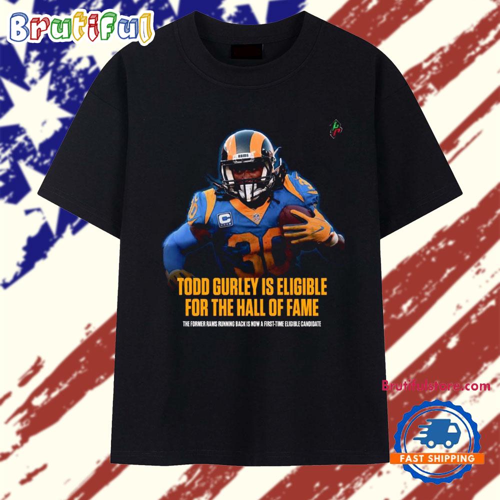 Todd Gurley Is Eligible For The Hall Of Fame The Former Rams Running Back Is Now A First-Time Eligible Candidate T Shirt