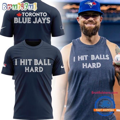 Toronto Blue Jays I Hit Ball Hard Limited New T Shirt