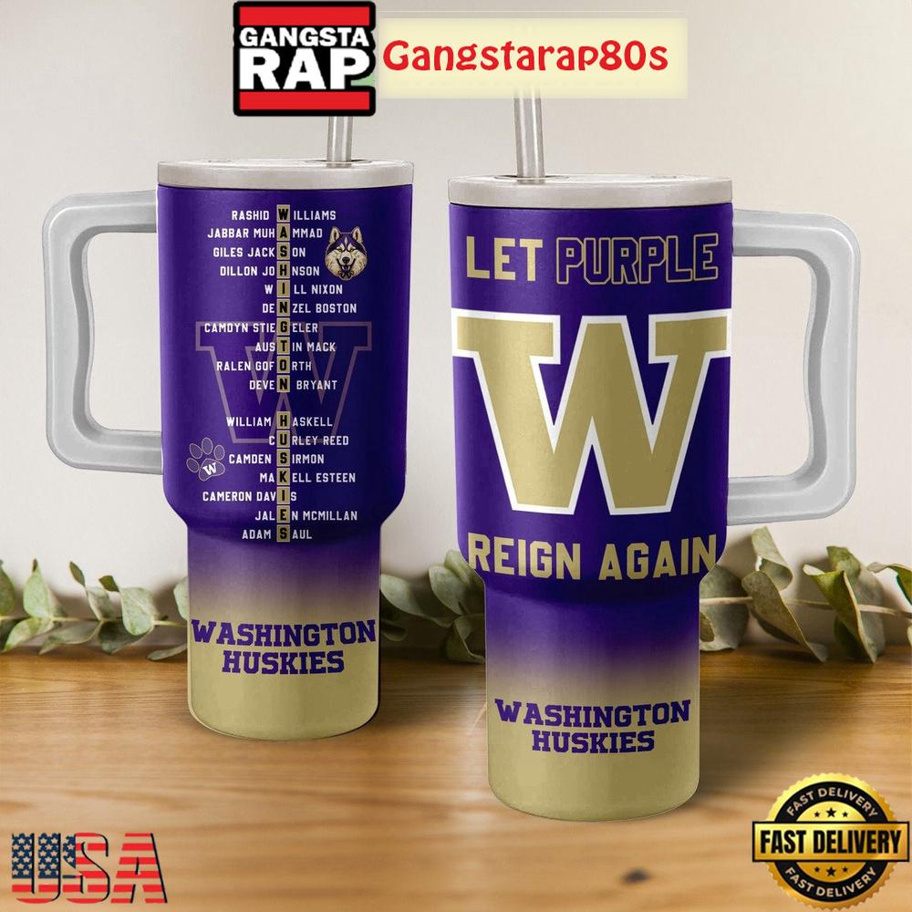 Washington Huskies Let Purple Reign Again Tumbler Cup 40oz