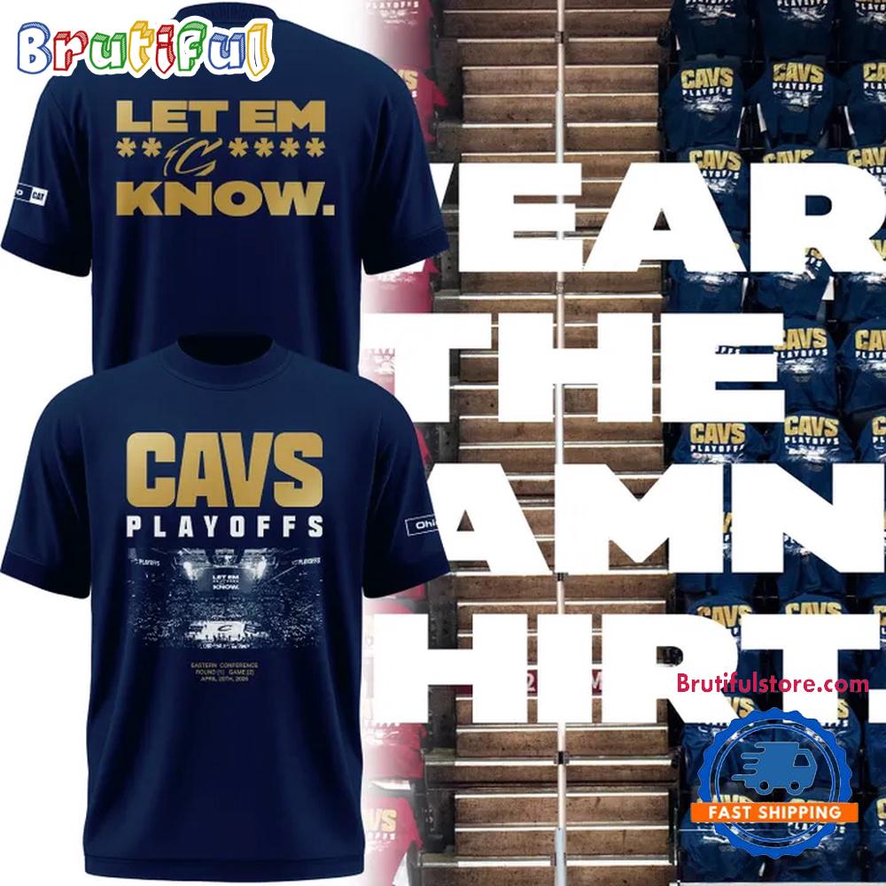 Wear The Damn Shirt, Cleveland Cavaliers Playoffs Let Em Know 2026 Hoodie T-Shirt