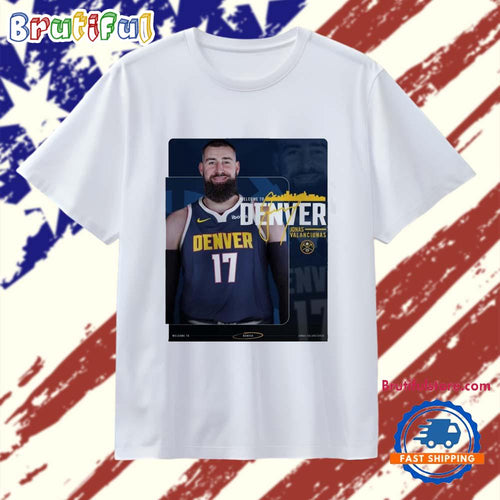 Welcome To The Nuggets Jonas Let’s Go Get A Championship T Shirt