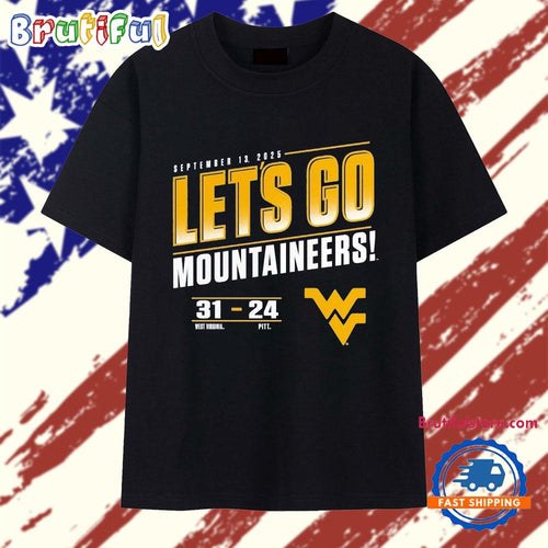 West Virginia Mountaineers Vs Pitt Panthers 2025 Score Let’s Go Mountaineers T Shirt