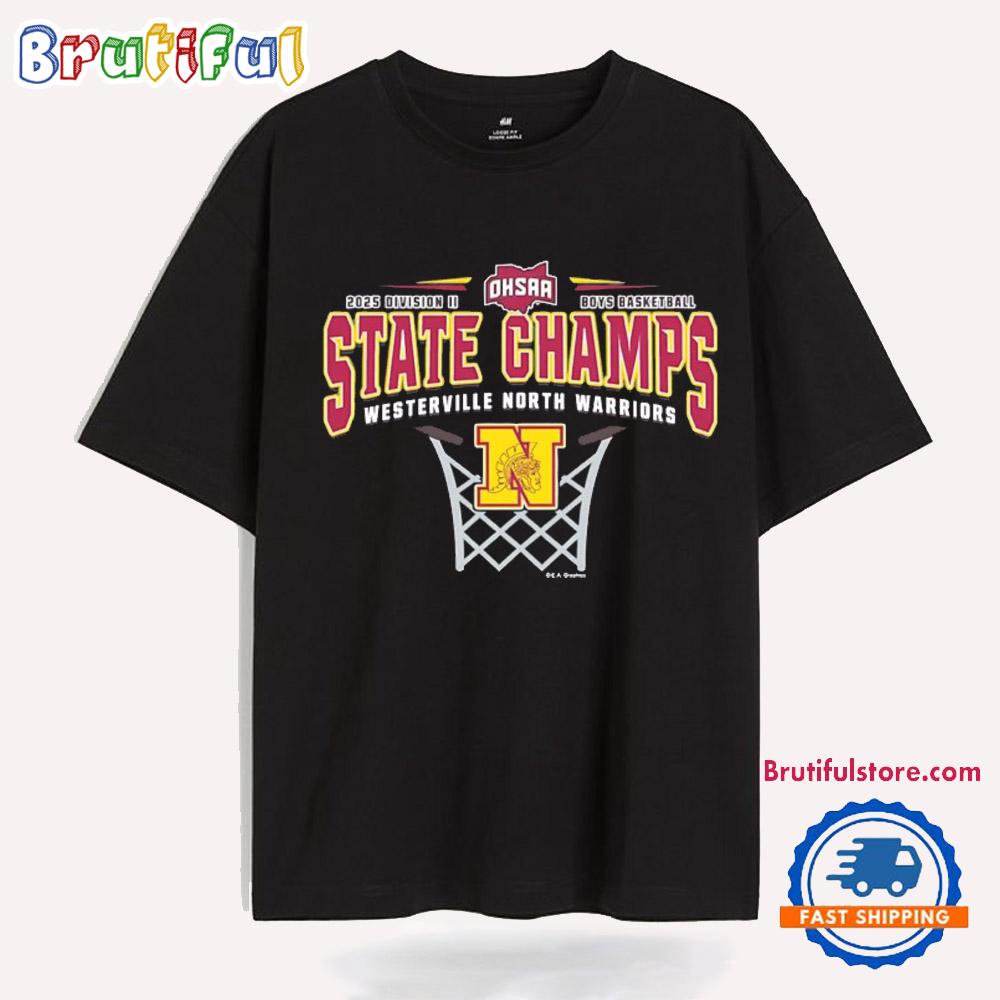 Westerville North Warriors 2025 OHSAA Boys D2 Basketball State Champions T Shirt