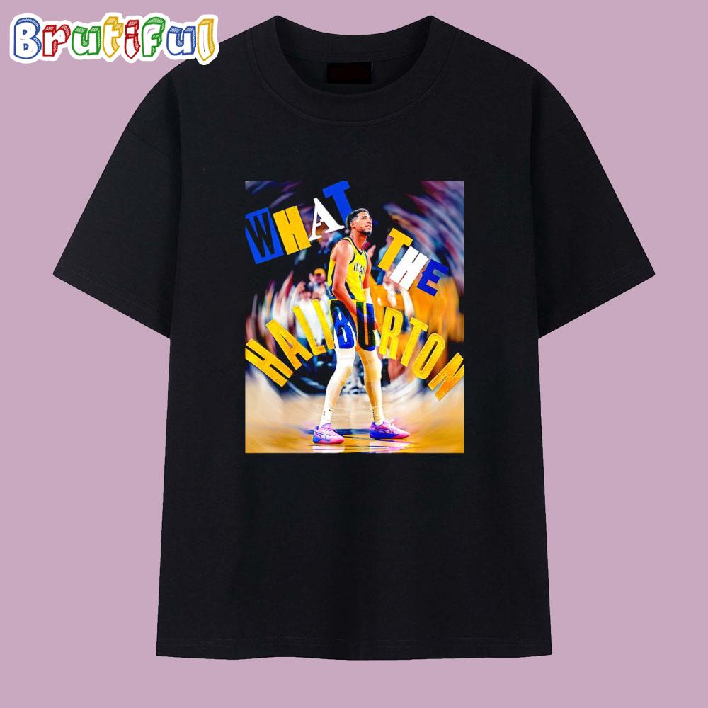 What the Haliburton Indiana Pacers T Shirt