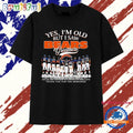 Yes I’m Old but I Saw Chicago Bears Greatness Thank You for the Memories Signature T Shirt