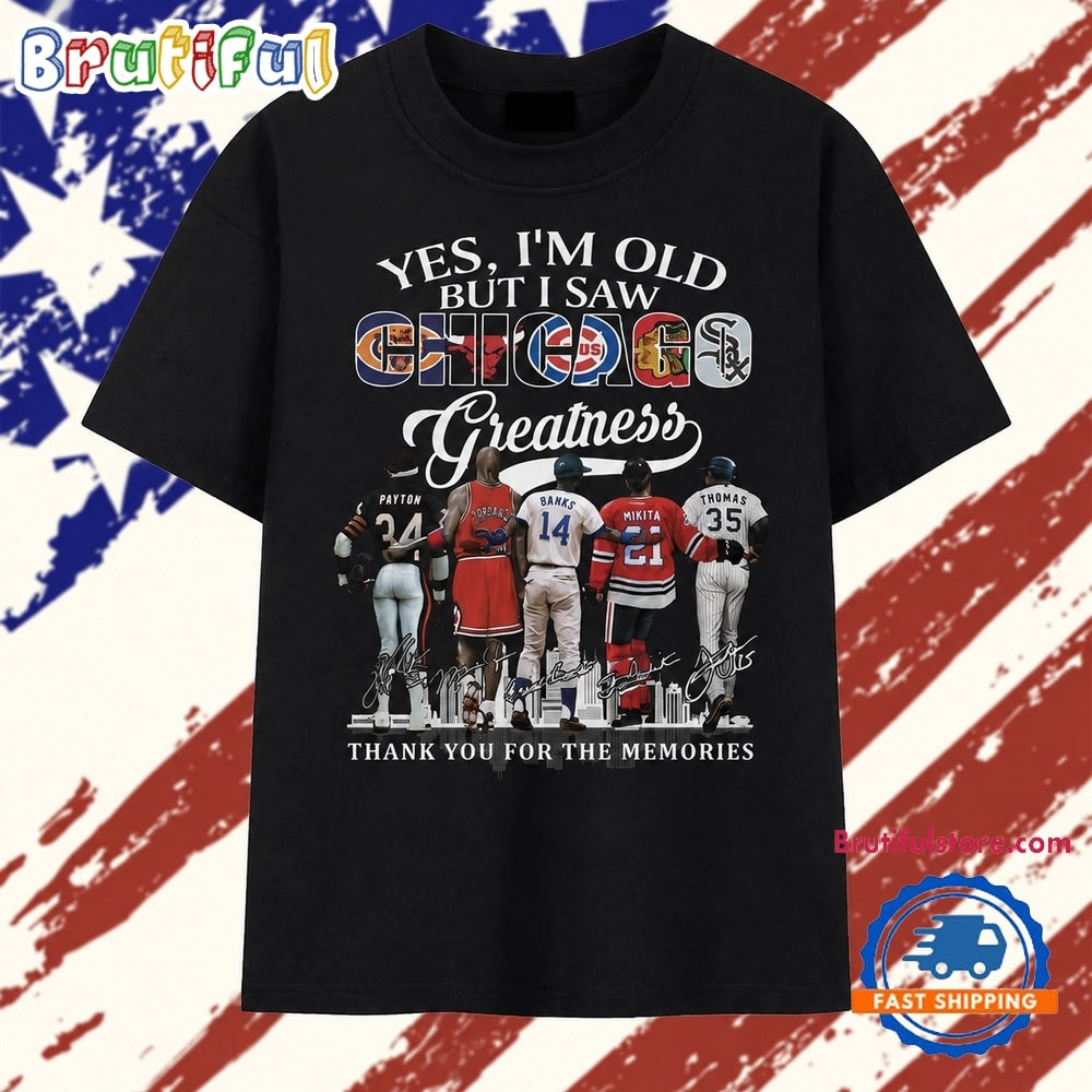 Yes I’m Old But I Saw Chicago Greatness Signatures Graphic T Shirt