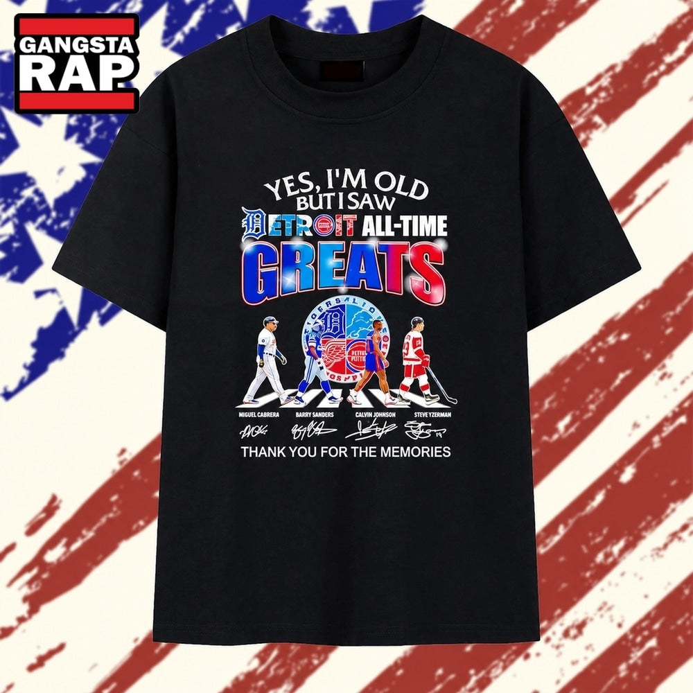 Yes I’m old but I saw Detroit All Time Greats thank you for the memories T Shirt