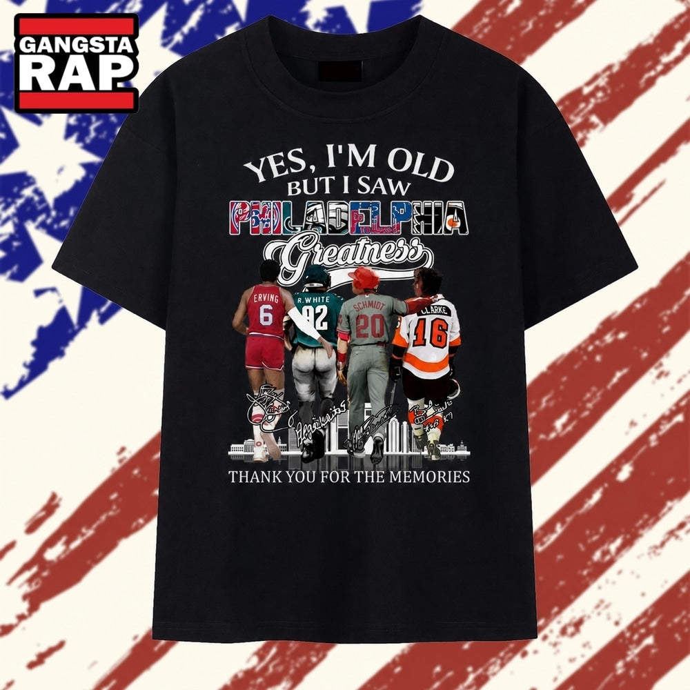 Yes I’m Old But I Saw Philadelphia Greatness Signatures Graphic T Shirt