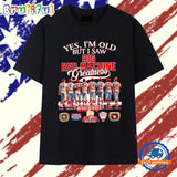 Yes I’m old but I saw big red machine greatness Cincinnati Reds T Shirt